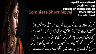 Complete Short Novel  Forced Marriage  Age Difference Rude Hero Romantic Urdu Novel [upl. by Annahsor]