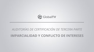 Auditorías de certificación de tercera parte Imparcialidad y conflicto de intereses [upl. by Libyc891]