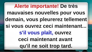 Alerte importante  De très mauvaises nouvelles pour vous demain vous pleurerez tellement si vous [upl. by Ramar]