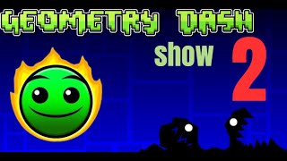 Geometry Dash show 2 [upl. by Fotzsyzrk694]