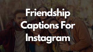 Friendship Captions For Instagram [upl. by Ellekram]