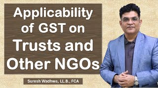 Applicability of GST on Trust Societies Sec 8 Company NGOs Charitable Activities as per GST Dept [upl. by Templeton164]