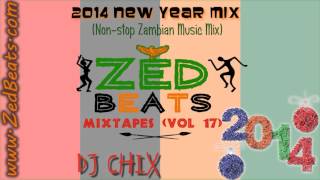 ZedBeats Mixtapes Vol 17  2014 New Year Mix NonStop Zambian Music Mix [upl. by Lrigybab]