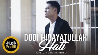 Dodi Hidayatullah  Hati Official Music Video [upl. by Ardisi130]