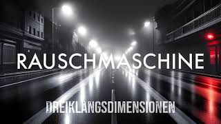 Rauschmaschine  Dreiklangsdimensionen Rheingold Cover [upl. by Sacci]