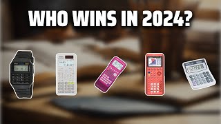 The Best Calculators in 2024  Must Watch Before Buying [upl. by Wilton]