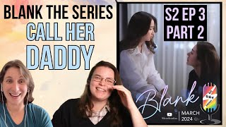 Blank the Series S2 Ep3 Recap Pt 2 Call Her Daddy blanktheseries blanktheseriesss2 [upl. by Della]