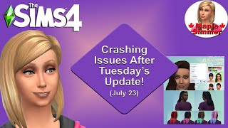 Crashing Issues After Tuesdays Update July 23 Sims 4 News [upl. by Traci217]