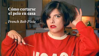 Como cortarse el pelo en casa  French Bob Pixie  o algo así [upl. by Garwin]