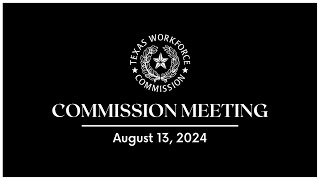 TWC Commission Meeting  8132024 [upl. by Eniamerej]