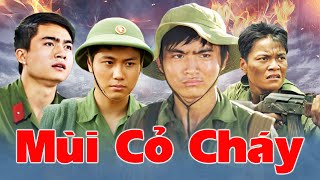 Mùi Cỏ Cháy Full  Phim Chiến Tranh Việt Nam Đặc Sắc [upl. by Kihtrak]