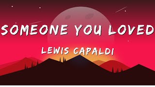 Lewis Capaldi  Someone You Loved Lyrics [upl. by Wilden]