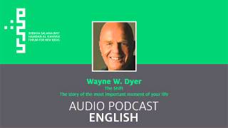 Wayne Dyer  The Shift Podcast [upl. by Pegma685]