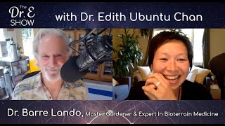 The Dr E Show EP31p2  A New Paradigm of Medicine  Bioterrain amp Waveform Physics Dr Barre Lando [upl. by Meece207]