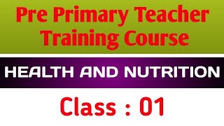 pre primary Teacher TrainingHealth and Nutrition Class No01 [upl. by Laurance]