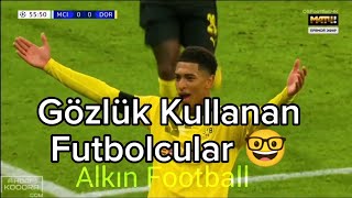 Gözlük Kullanan Futbolcular 🤓 [upl. by Asilrac]