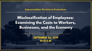 Misclassification of Employees Examining the Costs to Workers Businesses and the Economy [upl. by Devin454]