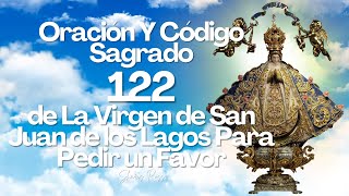 Virgen De San Juan De Los Lagos Oración Y Código Sagrado 122  Sharis Ross [upl. by Ian]