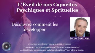 quotEchanges autour de léveil de nos capacités psychiques et spirituellesquot avec Serge Boutboul [upl. by Enelyar460]