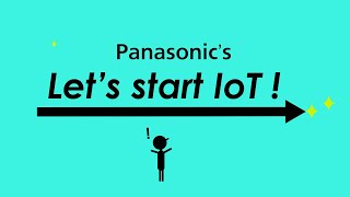 quotLets start IoTquot by Panasonic [upl. by Manon]