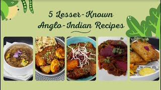 5 LesserKnown AngloIndian Recipes [upl. by Beck]