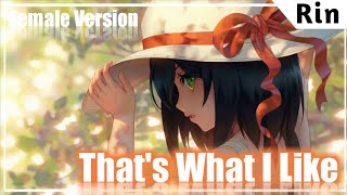 ♕Nightcore♕ ➜「Thats What I Like」☆Female Version☆  Lyrics [upl. by Atiuqcaj60]