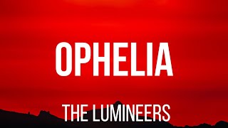 The Lumineers  Ophelia Lyrics [upl. by Sicard]