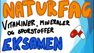 Naturfag muntlig eksamen  Næringsstoffene Vitaminer mineraler og sporstoffer [upl. by Fredrick862]