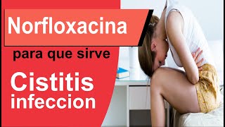 NORFLOXACINA para que sirve trata infecciones cistitis [upl. by Irrak]