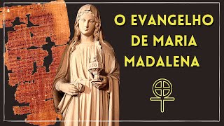 O Evangelho de Maria Madalena estudo completo  Um ensinamento gnóstico [upl. by Dleifxam]