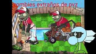 LOS ZOMBIES MAS EXTRAÑOS DE PVZ1  yelo2812 [upl. by Renrew]