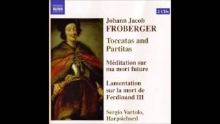 JJ Froberger Toccatas and Partitas Sergio Vartolo 22 [upl. by Fernand]