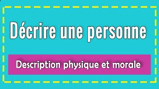 Décrire une personne  description physique et morale [upl. by Eilrebmik]