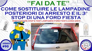 90  Come sostituire le lampadine posteriori di arresto e del 3° stop di una Ford Fiesta anno 2007 [upl. by Josephina726]