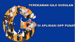 Aplikasi GPP Pusat Tahun 2020  Perekaman Gaji Susulan [upl. by Yebba]