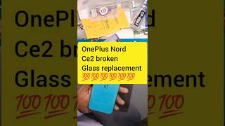 OnePlus Nord ce2 ligh display broken glass replacement 💯💯💯💯💯 [upl. by Ernaline]