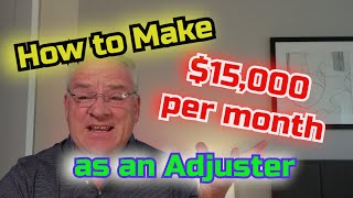 How to make 15000 per month as an Adjuster [upl. by Ylrebmik]