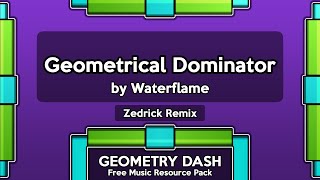 Geometrical Dominator  by Waterflame Zedrick Remix Geometry Dash Personal Music Pack [upl. by Idissac650]