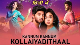 kanum Kanum Kolaiyadethal Full Hindi dubbed Movie HD Dulquer Salmaan [upl. by Ahsoym163]