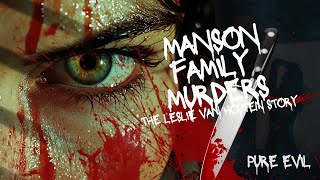 The Terrifying Tale of Leslie Van Houten in Manson Family [upl. by Asusej]