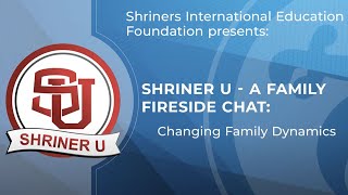 Shriner U – A Family Affair Fireside Chat Changing Family Dynamics [upl. by Xenophon916]