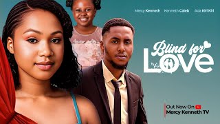 BLIND FOR LOVE FULL MOVIE  Mercy Kenneth Ada Kiri Kiri  2024 Nigerian Nollywood Movies Full HD [upl. by Cassiani]