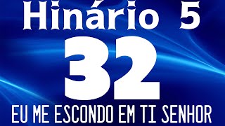 HINO 32 CCB  Eu Me Escondo em Ti Senhor  HINÁRIO 5 COM LETRAS [upl. by Rina876]