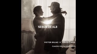 Victor Biliac X Emeric Imre  Nebun De Alb  Claudiu Ionita Cover Edit [upl. by Elwood484]