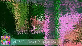 ARTBAT  Flame Kulkoid Remix [upl. by Werra]