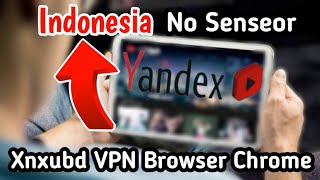 Xnxubd VPN Browser Chrome Video Bokeh Indonesia Terbaru Mod Apk [upl. by Aita916]