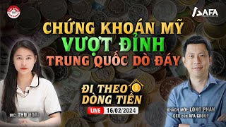 CHỨNG KHOÁN MỸ VƯỢT ĐỈNH TRUNG QUỐC TIẾP TỤC DÒ ĐÁY NGẪM VIỆT NAM  ĐTDT 16022024 [upl. by Prebo637]