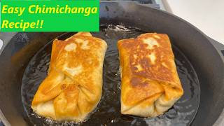 Easy Chimichanga Recipe [upl. by Eiramlirpa]