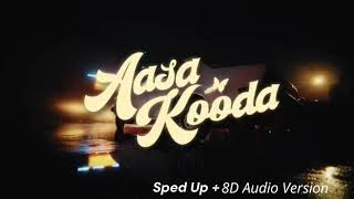 Aasa Kooda Sped Up  8D Audio Version Sai Abhyankar Sai Smriti [upl. by Relyat]