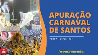 Apuração do Carnaval de Santos  060224 [upl. by Ydnyc]